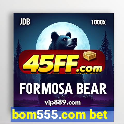 bom555.com bet